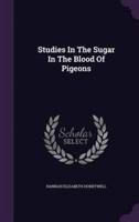 Studies In The Sugar In The Blood Of Pigeons