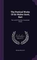 The Poetical Works Of Sir Walter Scott, Bart