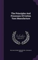 The Principles And Processes Of Cotton Yarn Manufacture