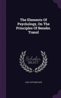 The Elements Of Psychology, On The Principles Of Beneke. Transl