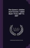 The Queen's Jubilee And Toronto "Called Back" From 1887 To 1847