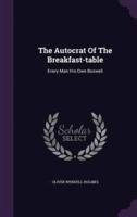 The Autocrat Of The Breakfast-Table