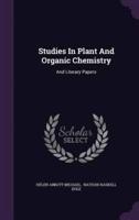 Studies In Plant And Organic Chemistry