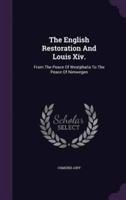 The English Restoration And Louis Xiv.