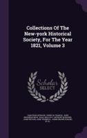 Collections Of The New-York Historical Society, For The Year 1821, Volume 3