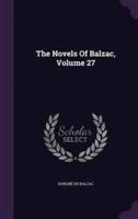 The Novels Of Balzac, Volume 27
