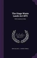 The Otago Waste Lands Act 1872