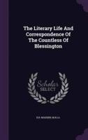The Literary Life And Correspondence Of The Countless Of Blessington