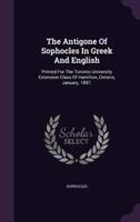 The Antigone Of Sophocles In Greek And English