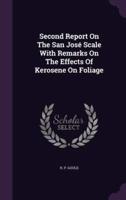 Second Report On The San José Scale With Remarks On The Effects Of Kerosene On Foliage