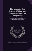 The Memoirs And Travels Of Mauritius Augustus Count De Benyowsky