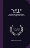 The Myth Of Hiawatha