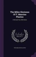 The Miles Gloriosus Of T. Maccius Plautus
