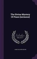 The Divine Mystery Of Peace [Sermons]
