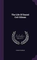The Life Of Daniel Coit Gilman