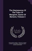 The Heptameron Of The Tales Of Margaret, Queen Of Navarre, Volume 2