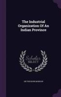 The Industrial Organization Of An Indian Province