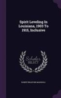 Spirit Leveling In Louisiana, 1903 To 1915, Inclusive