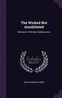 The Wicked Not Annihilated