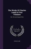The Works Of Charles Lamb In Four Volumes