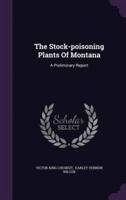 The Stock-Poisoning Plants Of Montana
