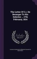 The Letter Of C.r. De Berenger To His Solicitor ... 17th February, 1814