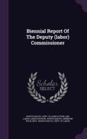 Biennial Report Of The Deputy (Labor) Commissioner