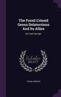 The Fossil Crinoid Genus Dolatocrinus And Its Allies