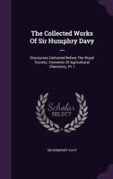 The Collected Works Of Sir Humphry Davy ...