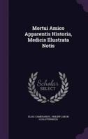 Mortui Amico Apparentis Historia, Medicis Illustrata Notis