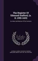 The Register Of Edmund Stafford, (A. D. 1395-1419)