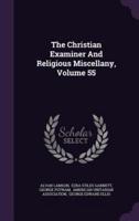 The Christian Examiner And Religious Miscellany, Volume 55