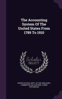 The Accounting System Of The United States From 1789 To 1910