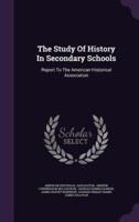 The Study Of History In Secondary Schools