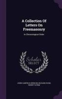 A Collection Of Letters On Freemasonry