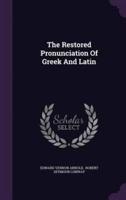 The Restored Pronunciation Of Greek And Latin