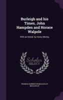 Burleigh and His Times, John Hampden and Horace Walpole