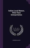 Indian Local Names, With Their Interpretation