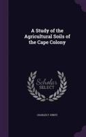 A Study of the Agricultural Soils of the Cape Colony