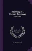 The Story of a Doctor's Telephone