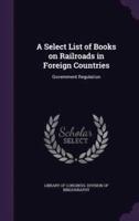 A Select List of Books on Railroads in Foreign Countries