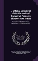 ... Official Catalogue of the Natural and Industrial Products of New South Wales