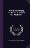 Natural Philosophy, for the Use of Schools and Academies