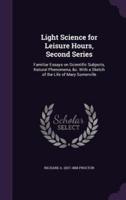 Light Science for Leisure Hours, Second Series