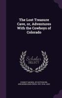 The Lost Treasure Cave, or, Adventures With the Cowboys of Colorado