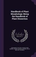 Handbook of Plant Morphology; Being the Handbook of Plant Dissection