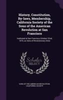 History, Constitution, By-Laws, Membership, California Society of the Sons of the American Revolution at San Francisco
