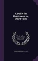 A Stable for Nightmares; or, Weird Tales