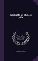 Sidelights on Chinese Life