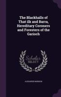 The Blackhalls of That Ilk and Barra, Hereditary Coroners and Foresters of the Garioch